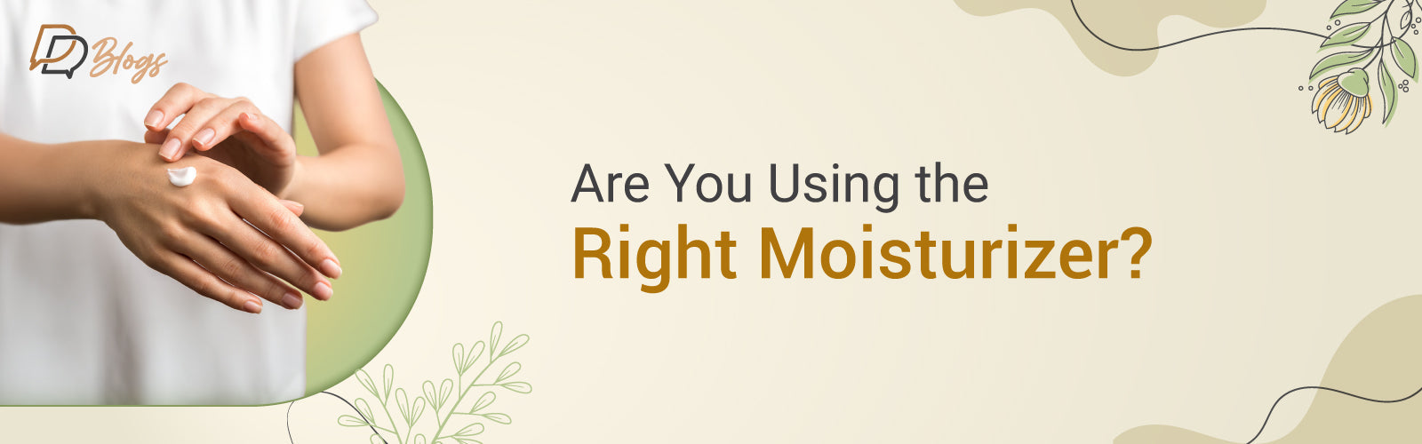 Are You Using the Right Moisturizer? Here’s How to Find Your Perfect Match