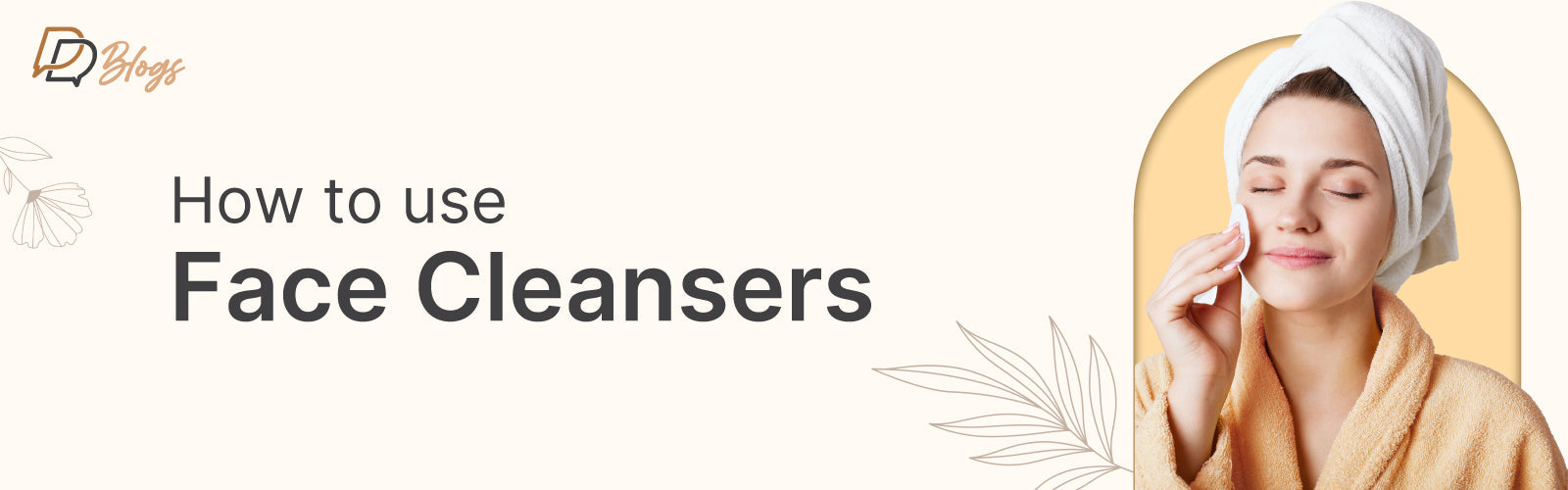 How to use face cleansers: A Step-by-Step Guide