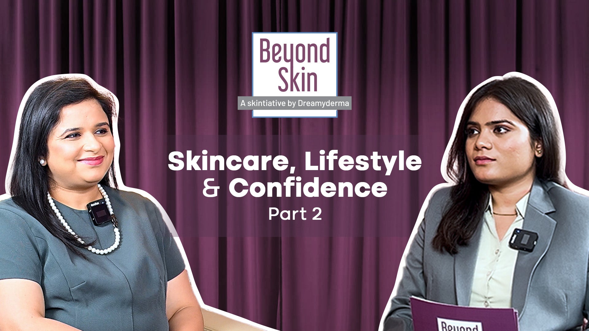Load video: How Skincare, Lifestyle &amp; Confidence Shape You | BeyondSkin Podcast | Part2 | Dr. Shefali Trasi