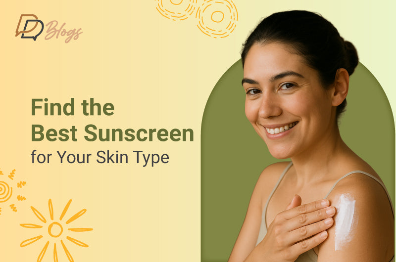 Find the Best Sunscreen for Your Skin Type